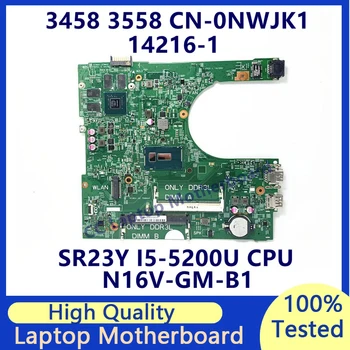 CN-0NWJK1 0NWJK1 NWJK1 Для Dell 3458 3558 Материнская плата ноутбука с процессором SR23Y I5-5200U N16V-GM-B1 14216-1 100% Протестирована, работает хорошо