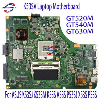 K53SV Материнская плата Для Ноутбука ASUS K53SJ K53SM K53S A53S P53SJ X53S P53S HM65 GT520M GT540M GT630M Материнская плата 100% Рабочая